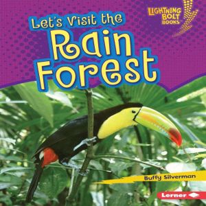 Lets Visit the Rain Forest, Buffy Silverman