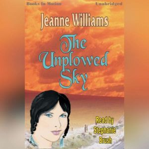 The Unplowed Sky, Jeanne Williams