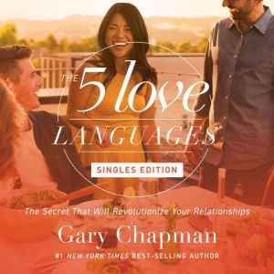 The Five Love Languages: Singles Edition, Gary Chapman