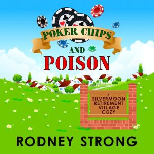 Poker Chips and Poison, Rodney Strong