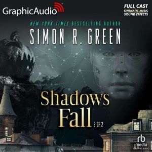 Shadows Fall 2 of 2 Dramatized Ada..., Simon R. Green