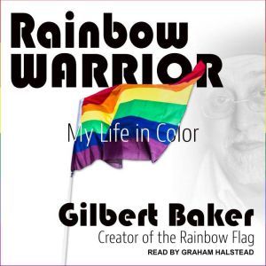 Rainbow Warrior, Gilbert Baker