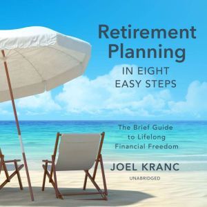 Retirement Planning in Eight Easy Ste..., Joel Karnc