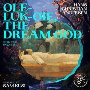 OleLukOie, the Dream God Story Tim..., Hans Christian Andersen