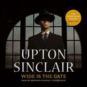 Wide Is the Gate, Upton Sinclair