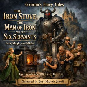 Grimms Fairy Tales: Iron, Magic, and Might