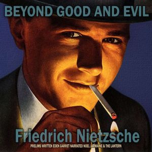 Beyond Good And Evil, Friedrich Nietzsche