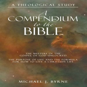 A Compendium to the Bible: A Theological Study
