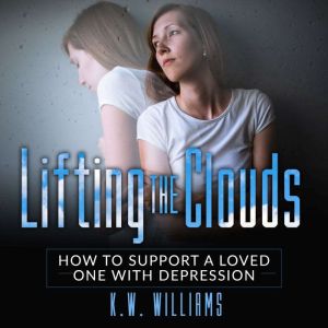 Lifting The Clouds, K.W. Williams