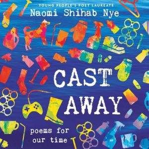 Cast Away, Naomi Shihab Nye