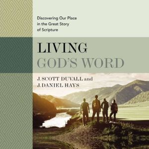 Living Gods Word, Second Edition, J. Scott Duvall