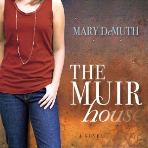 The Muir House, Mary E DeMuth
