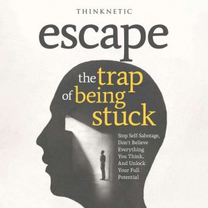 Escape the Trap of Being Stuck, Thinknetic