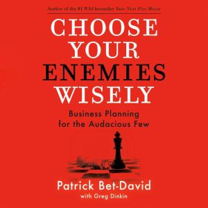 Choose Your Enemies Wisely, Patrick BetDavid