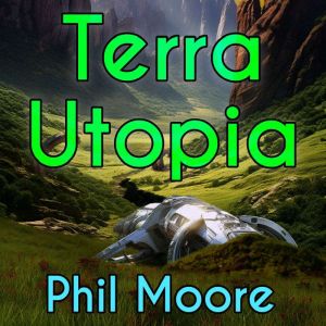 Terra Utopia, Phil Moore