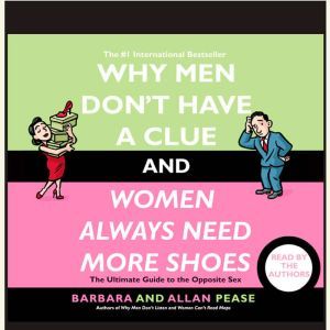 Why Men Dont Have a Clue and Women A..., Barbara Pease