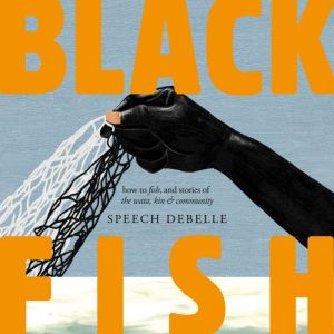 Black Fish, Speech Debelle