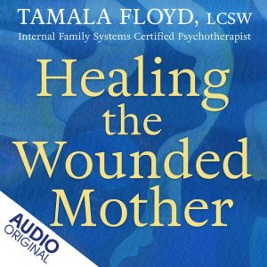 Healing the Wounded Mother