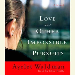 Love and Other Impossible Pursuits, Ayelet Waldman