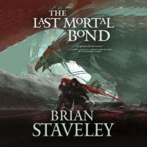 The Last Mortal Bond, Brian Staveley