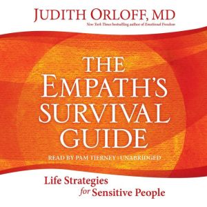 The Empath's Survival Guide: Life Strategies for Sensitive People