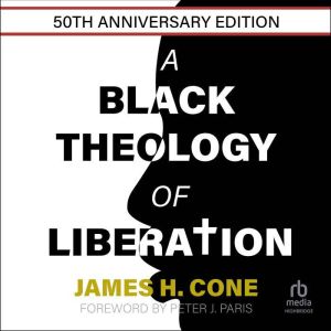 A Black Theology of Liberation, James H. Cone