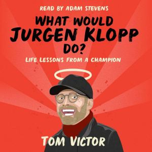 What Would Jurgen Klopp Do?, Tom Victor