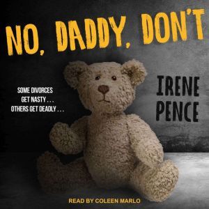 No, Daddy, Dont, Irene Pence