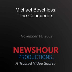 Michael Beschloss The Conquerors, PBS NewsHour