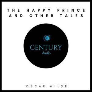 The Happy Prince and Other Tales, Oscar Wilde