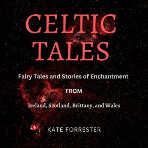 Celtic Tales, Kate Forrester