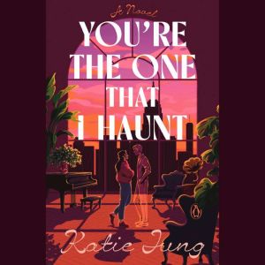 Youre the One That I Haunt, Katie Jung