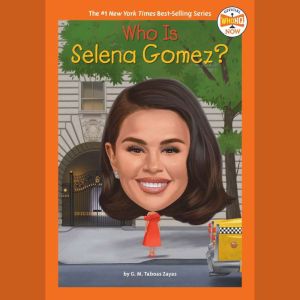 Who Is Selena Gomez?, G. M. Taboas Zayas