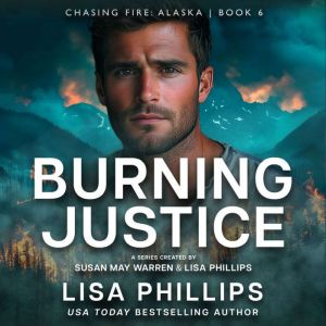 Burning Justice, Lisa Phillips