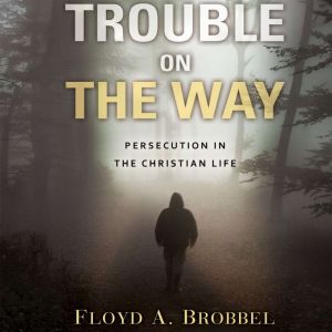 Trouble On The Way, Floyd A. Brobbel