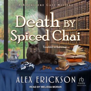 Death by Spiced Chai, Alex Erickson