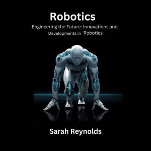 Robotics, Sarah Reynolds
