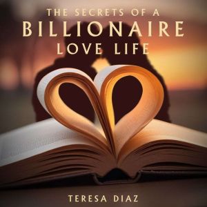 The Secrets of a Billionaires Love Life