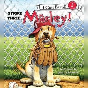 Marley Strike Three, Marley!, John Grogan