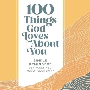 100 Things God Loves About You, Zondervan