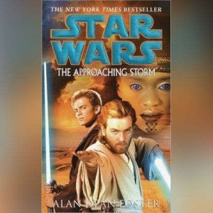Star Wars The Approaching Storm, Alan Dean Foster