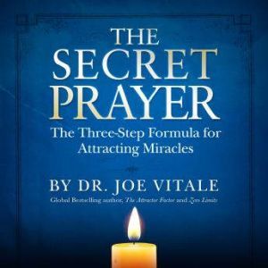 The Secret Prayer, Joe Vitale