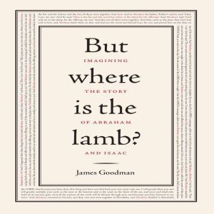 But Where is the Lamb?, James Goodman