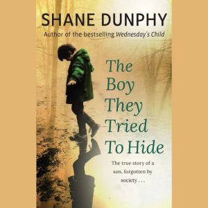 The Boy They Tried to Hide, Shane Dunphy