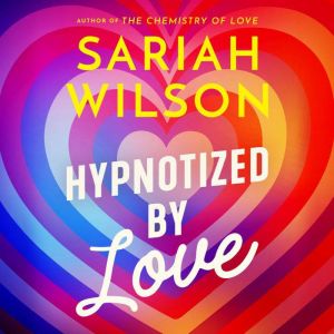 Hypnotized by Love, Sariah Wilson