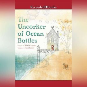 The Uncorker of Ocean Bottles, Michelle Cuevas