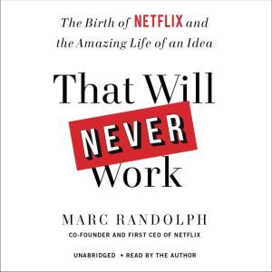 That Will Never Work, Marc Randolph