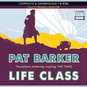 Life Class, Pat Barker