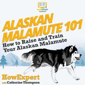 Alaskan Malamute 101, HowExpert