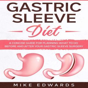 Gastric Sleeve Diet A Concise Guide ..., Mike Edwards